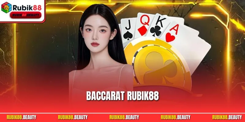 Baccarat RUBIK88| Siêu Phẩm Game Bài Online Đỉnh Cao 2025