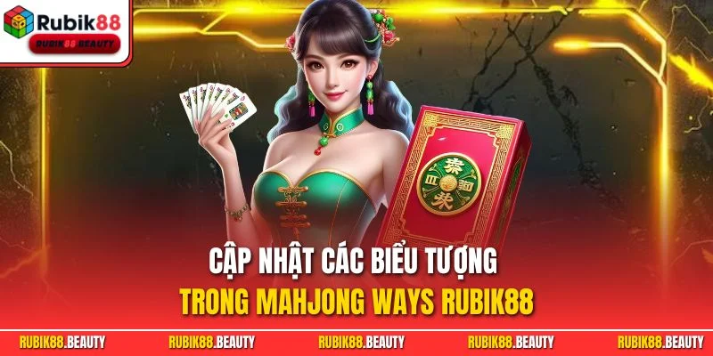 Cập nhật các biểu tượng trong Mahjong Ways RUBIK88