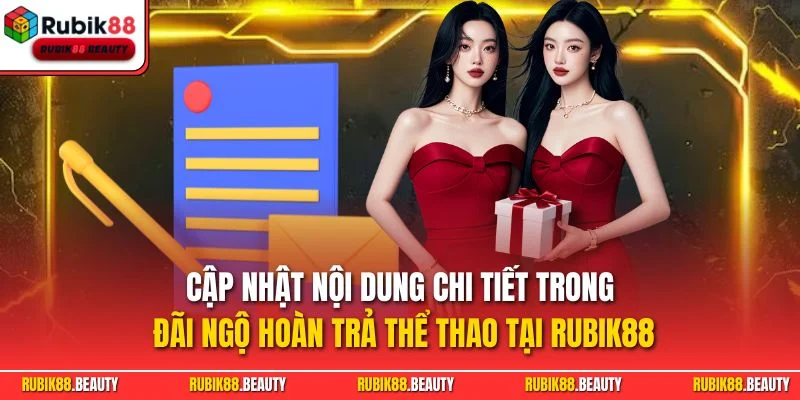Cập nhật nội dung chi tiết trong đãi ngộ hoàn trả thể thao tại RUBIK88