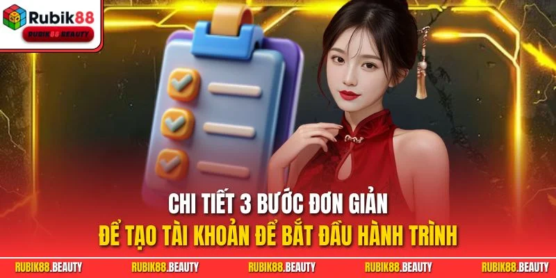 Chi tiết 3 bước đơn giản để tạo tài khoản để bắt đầu hành trình