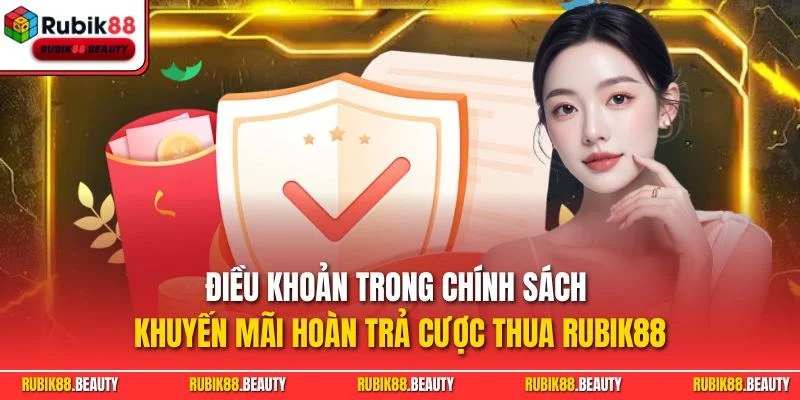 Điều khoản trong chính sách khuyến mãi hoàn trả cược thua RUBIK88