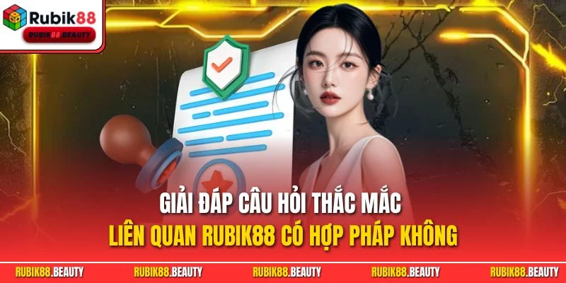 Giải đáp câu hỏi thắc mắc liên quan RUBIK88 có hợp pháp không