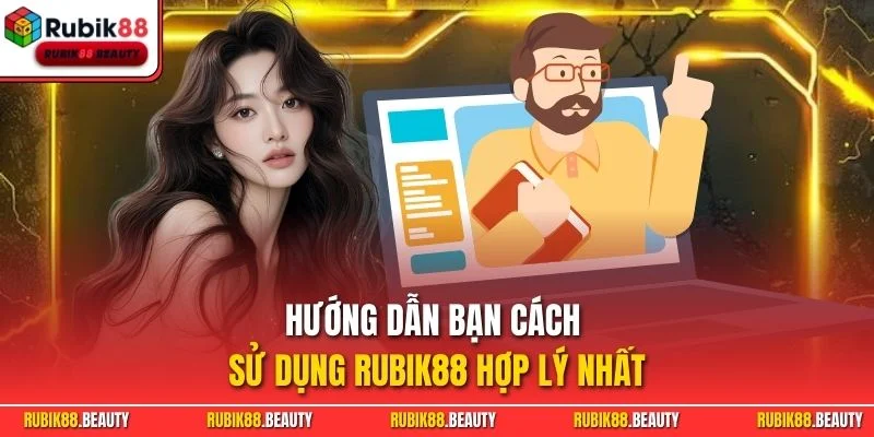 Hướng dẫn bạn cách sử dụng RUBIK88 hợp lý nhất