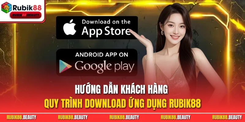Hướng dẫn khách hàng quy trình Download ứng dụng RUBIK88