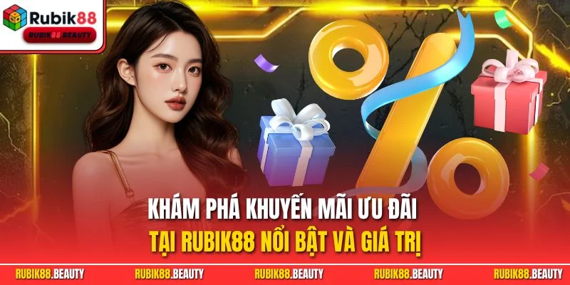 Khám phá khuyến mãi ưu đãi tại RUBIK88 nổi bật và giá trị