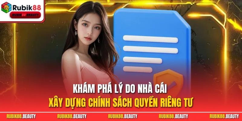 Khám phá lý do nhà cái xây dựng chính sách quyền riêng tư