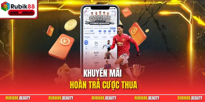 Khuyến Mãi Hoàn Trả Cược Thua – Bảo Hiểm Gỡ Lỗ Với RUBIK88