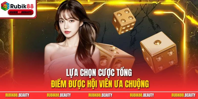 Lựa chọn cược tổng điểm được hội viên ưa chuộng