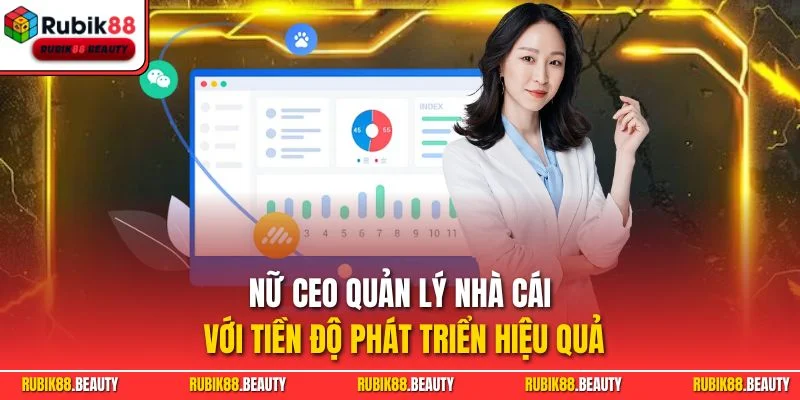 Nữ CEO quản lý nhà cái với tiền độ phát triển hiệu quả