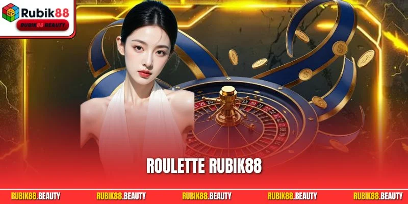 Roulette RUBIK88 - 3 Bí Kíp Vàng Tăng Cơ Hội Chiến Thắng