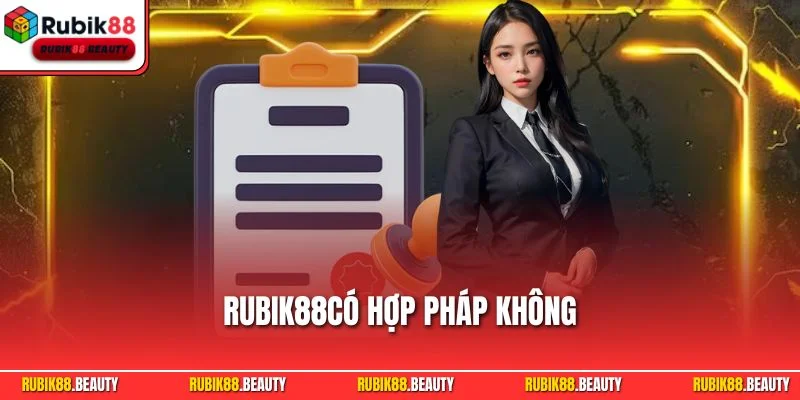 RUBIK88 Có Hợp Pháp Không? Giải Đáp Bằng Minh Chứng Cụ Thể