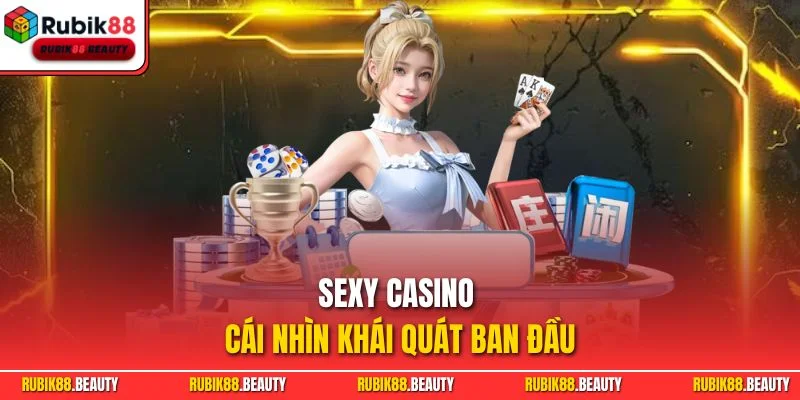 Sexy Casino - Cái nhìn khái quát ban đầu