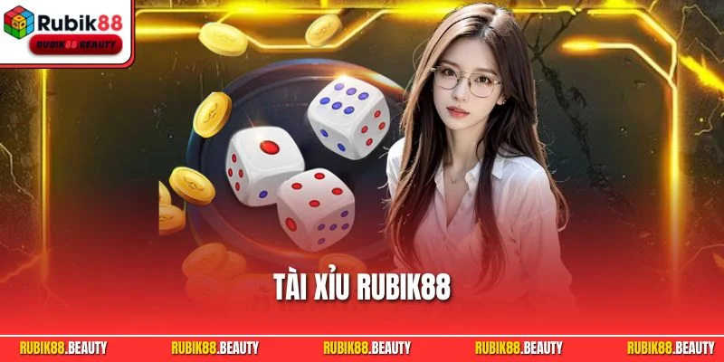 Tài Xỉu RUBIK88 – Trò Chơi Kinh Điển Với Cửa Cược Độc Đáo